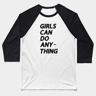 GIrls Can Do Anything Baseball T-Shirt